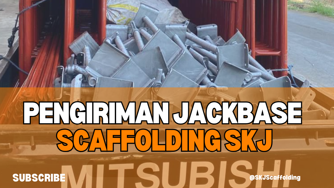 Pengiriman Jackbase Scaffolding SKJ