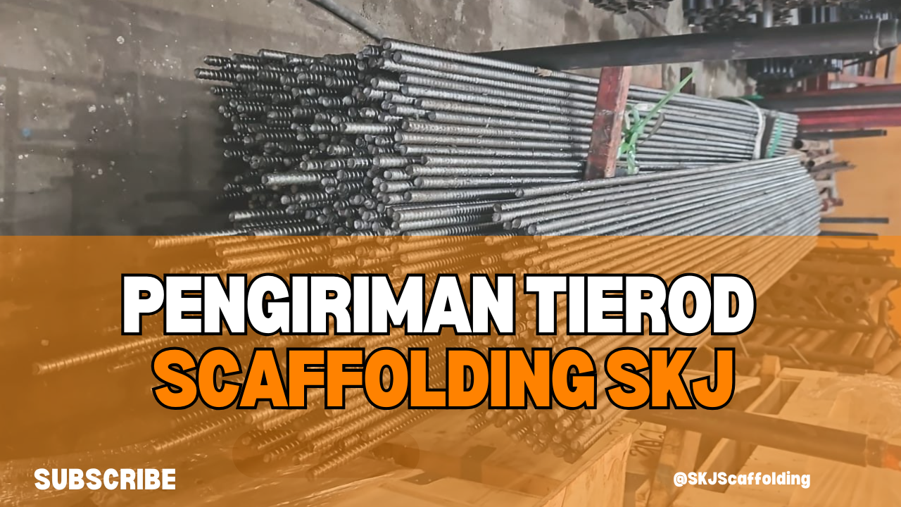 Pengiriman Tierod Scaffolding SKJ